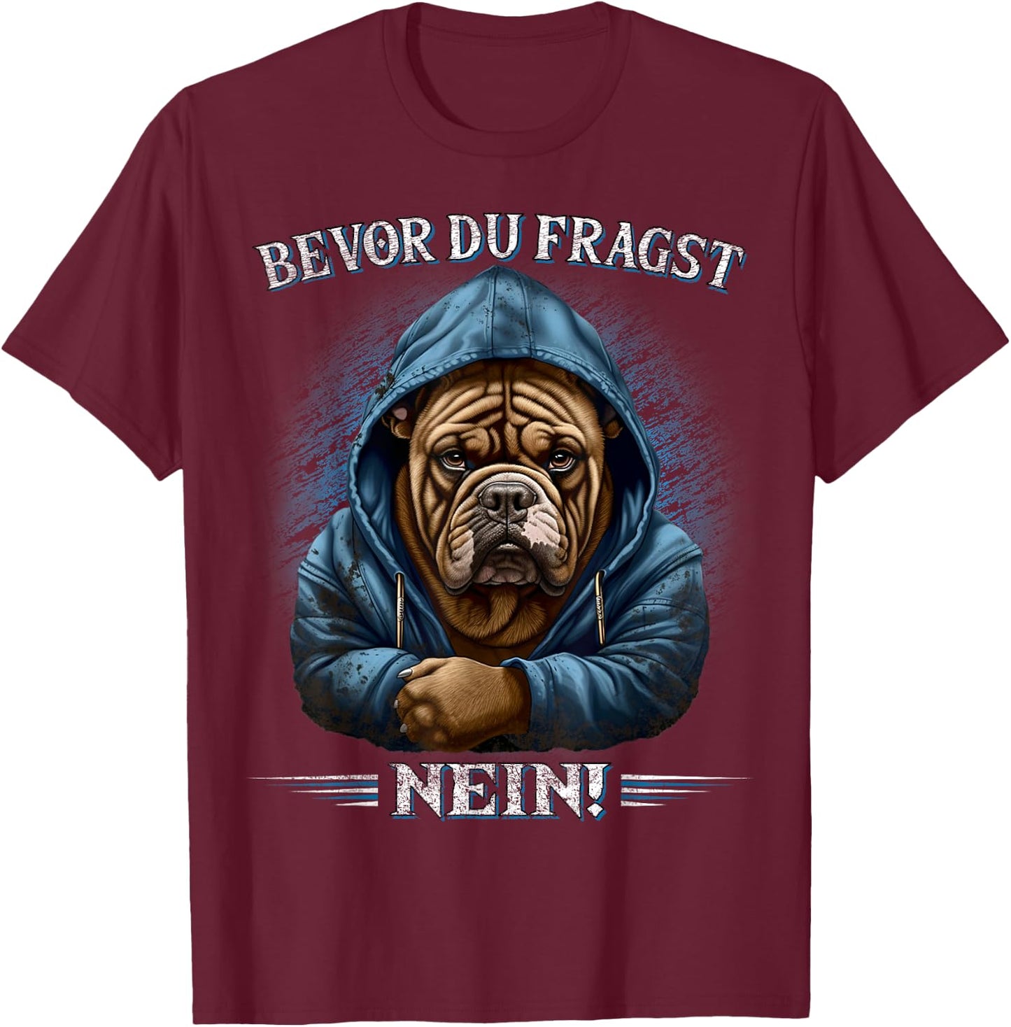 Bevor Du Fragst Nein! Lustiges Hunde Sarkasmus T-Shirt - T-Shirt | Maroon