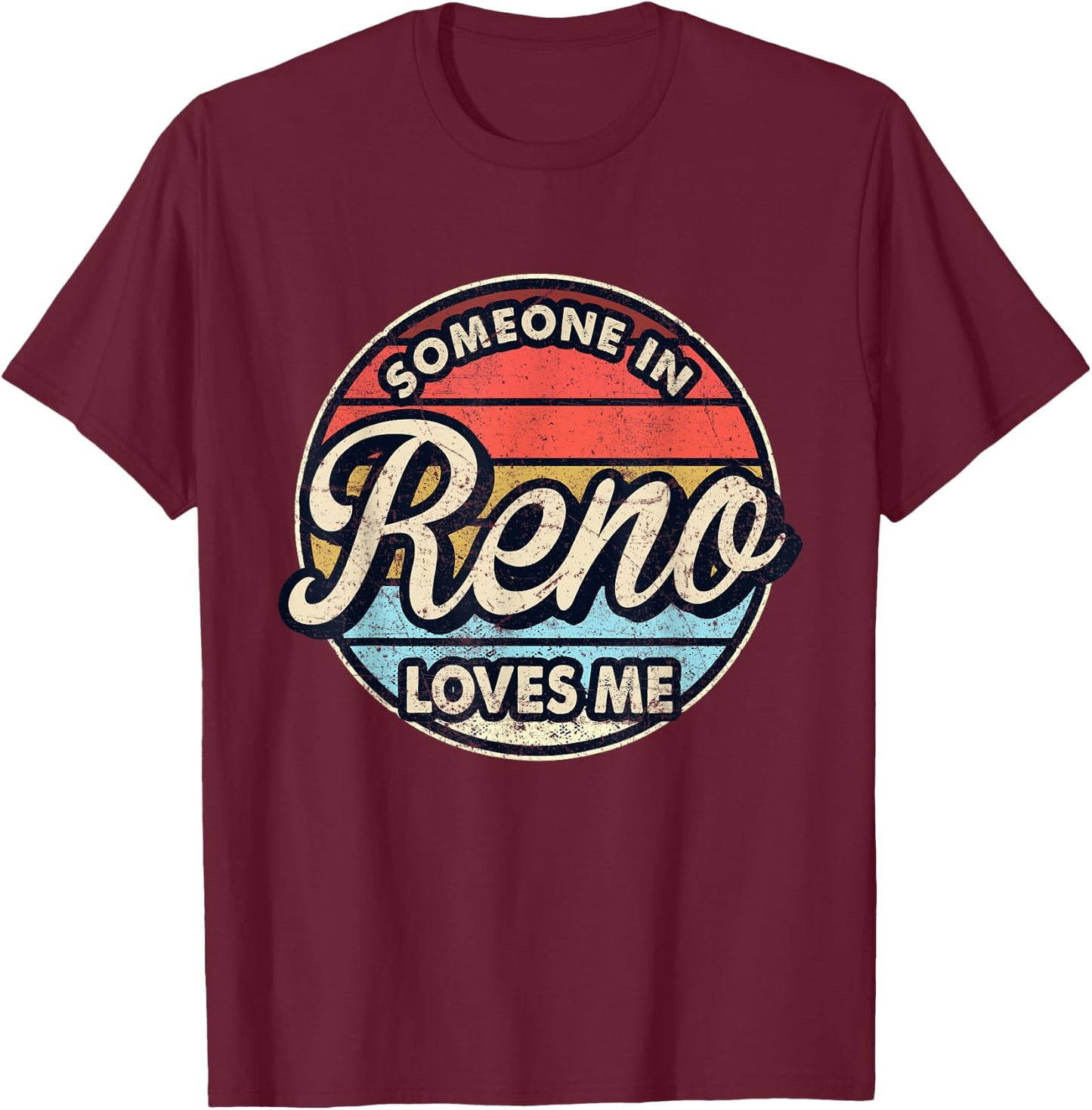 Someone In Reno Loves Me City US USA T-Shirt - T-Shirt | Maroon