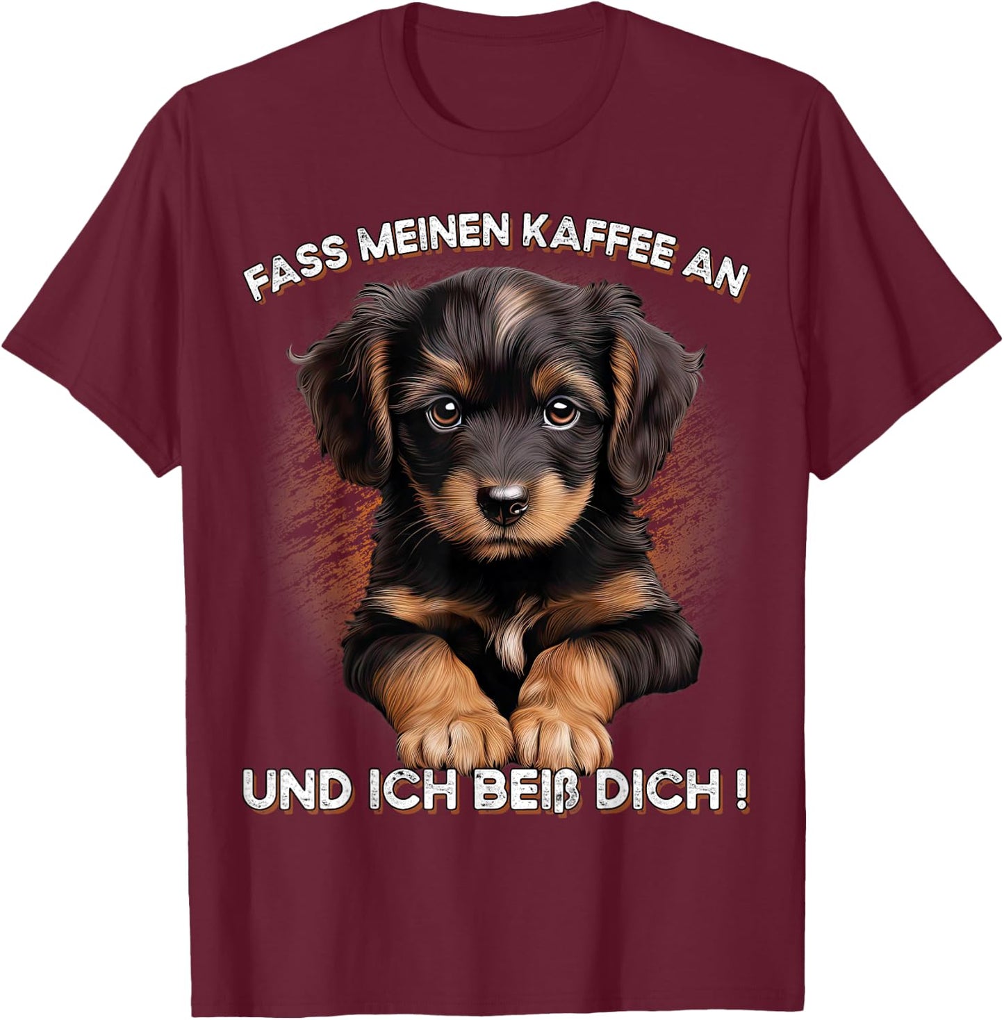 Fass meinen Kaffee an und ich beiß dich T-Shirt - T-Shirt | Maroon
