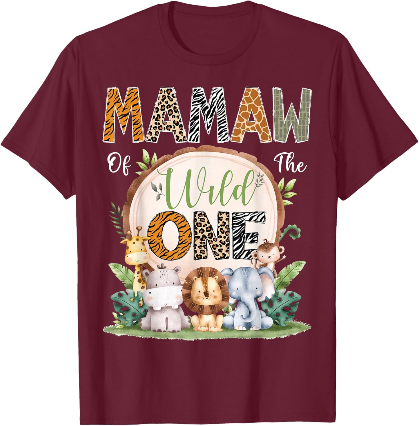 Mamaw Of The Wild One 1St Birthday Safari Jungle Woodland T-Shirt - T-Shirt | Maroon