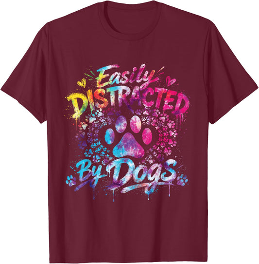 Easily Distracted By Dogs Tie Dye Dog Lover Paw Print T-Shirt - T-Shirt | Maroon