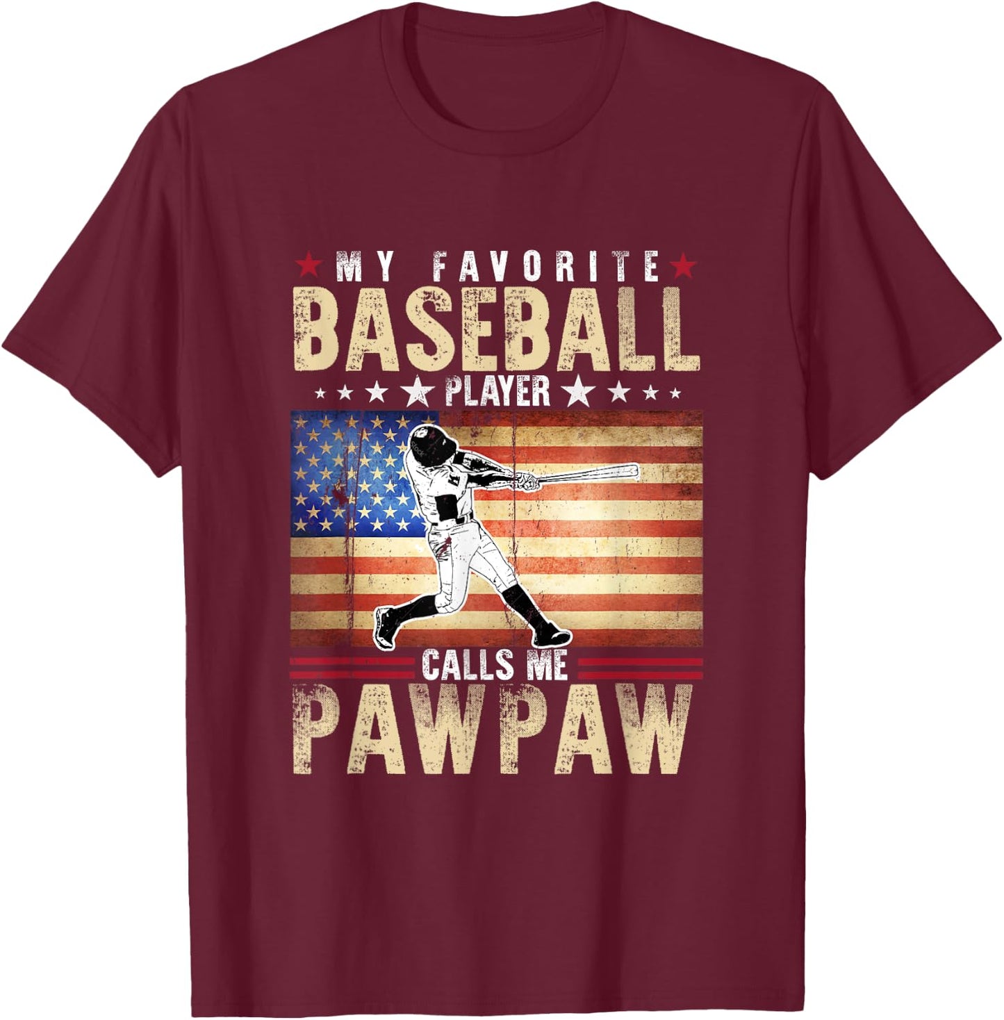 My Favorite Baseball Player Calls Me Pawpaw Father Day T-Shirt - T-Shirt | Maroon