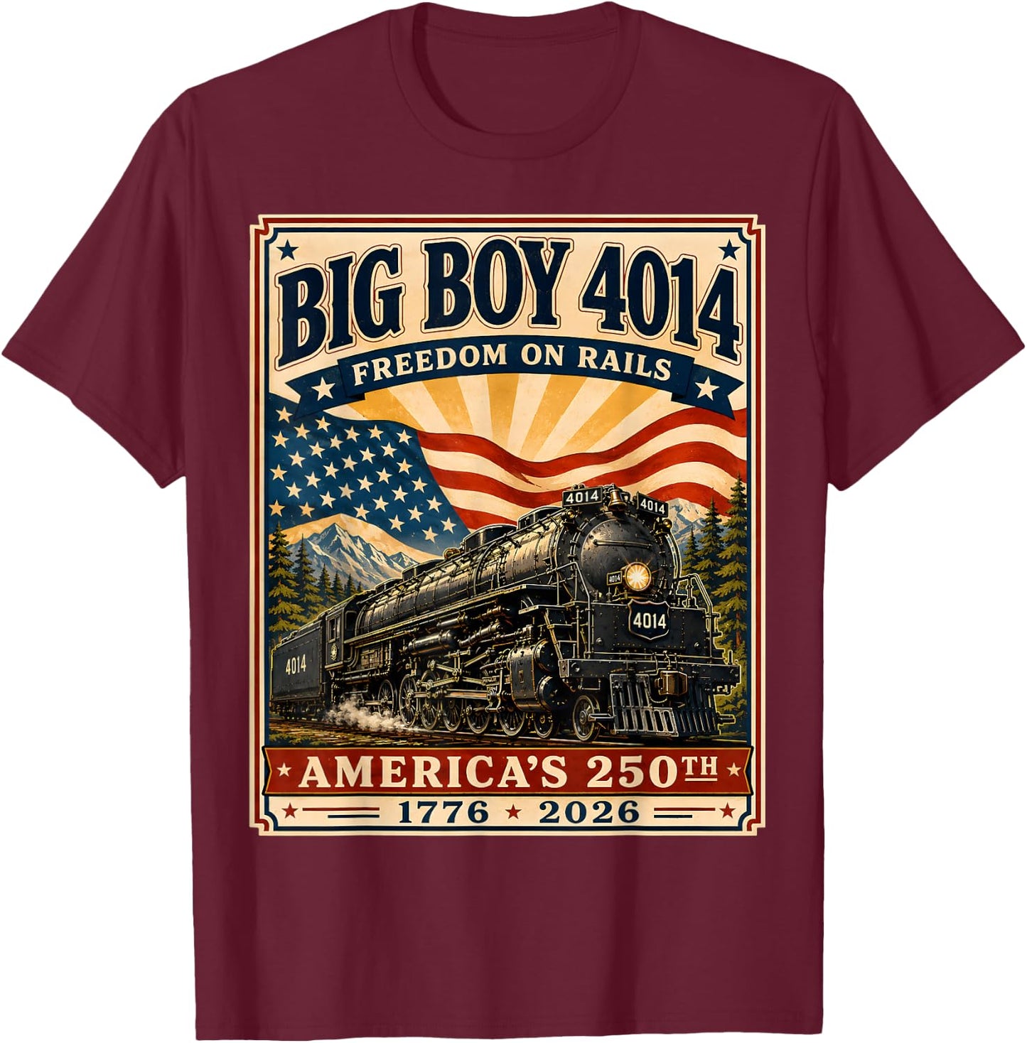 250th Anniversary USA Big Boy 4014 Train Vintage US Flag T-Shirt - T-Shirt | Maroon