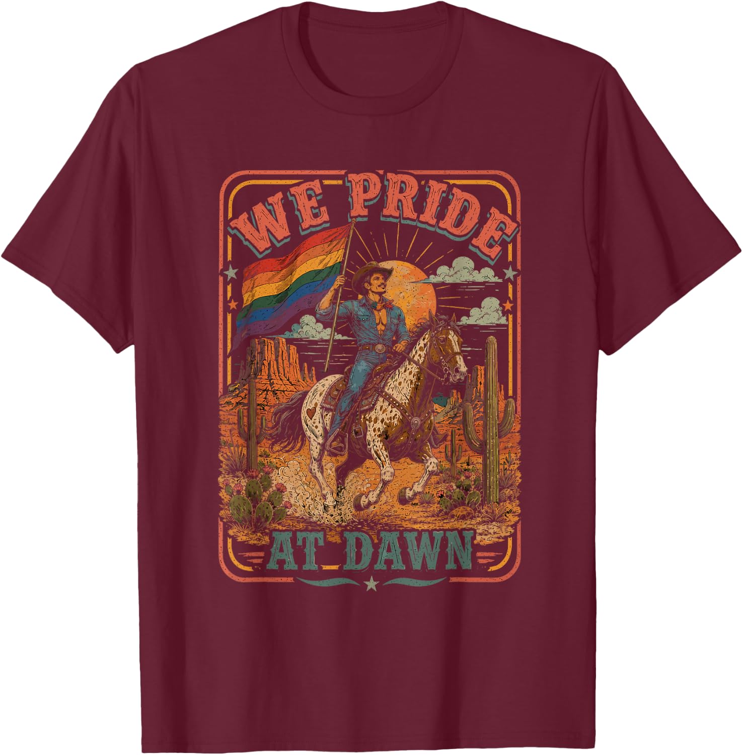 We Pride at Dawn Cowboy Rodeo LGBTQ Western Rider Gay Flag T-Shirt - T-Shirt | Maroon
