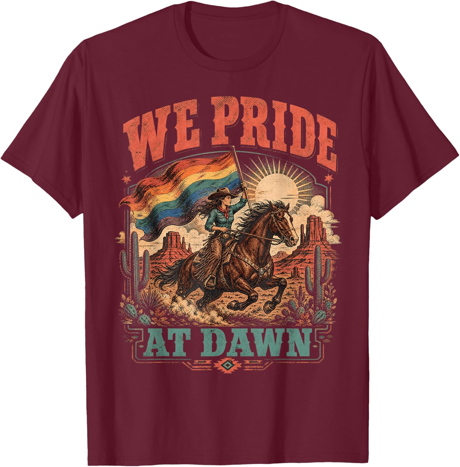 We Pride At Dawn Western Cowgirl LGBTQ T-Shirt - T-Shirt | Maroon