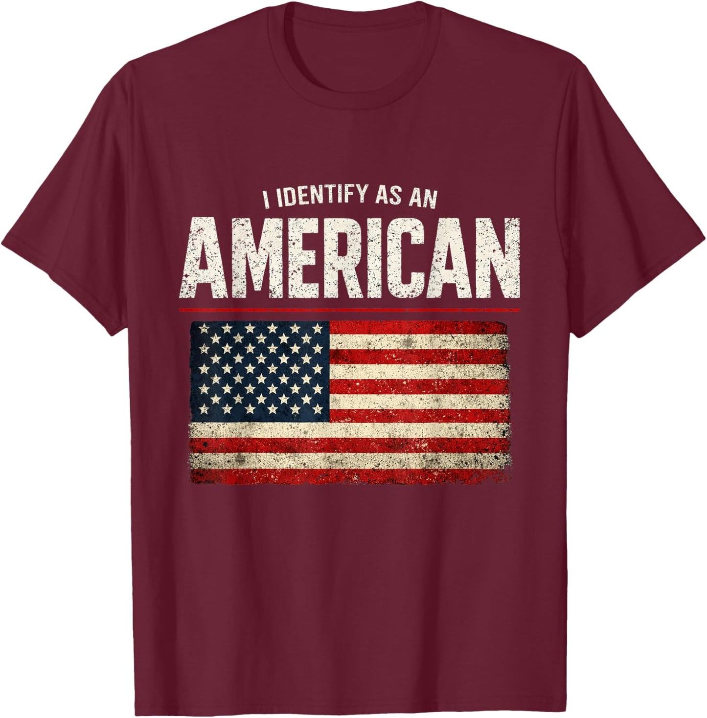 I Identify as an American No Identity Politics USA T-Shirt - T-Shirt | Maroon