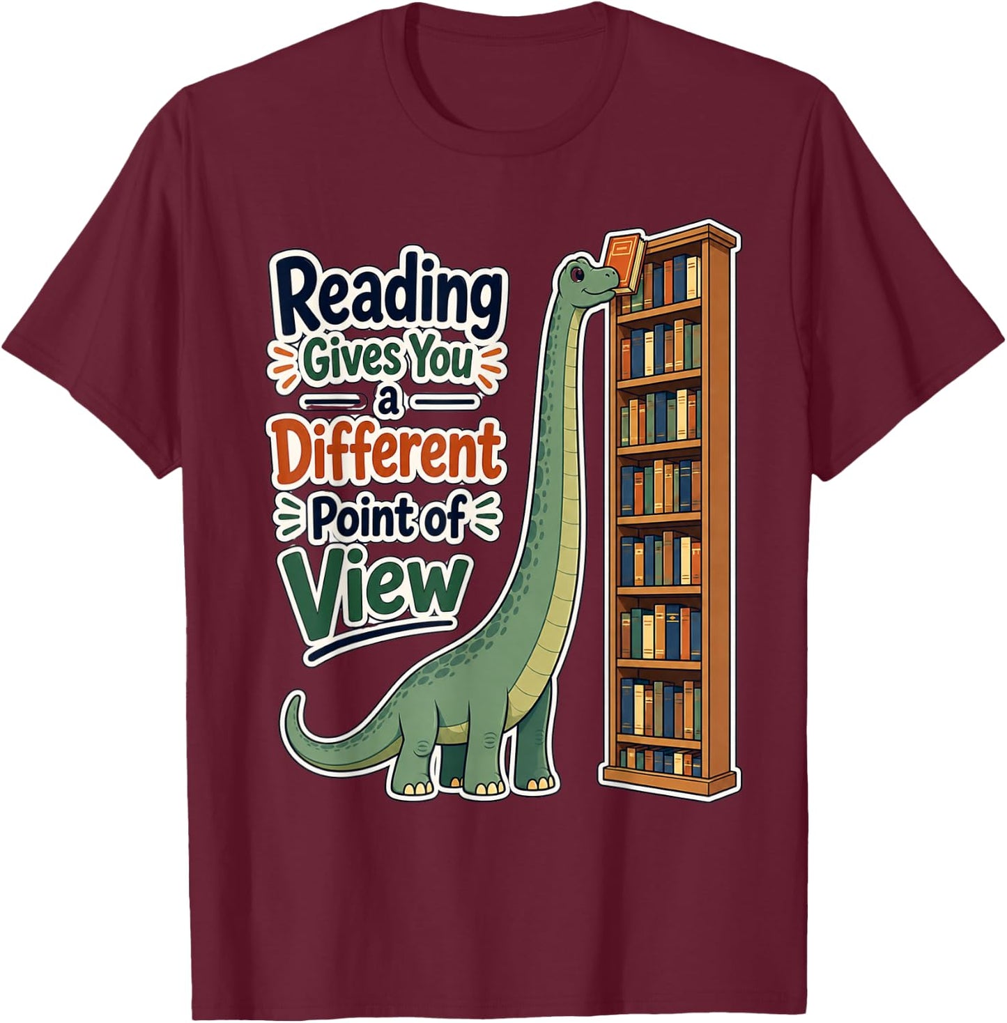Reading Gives You a Different Point of View Dinosaur Library T-Shirt - T-Shirt | Maroon