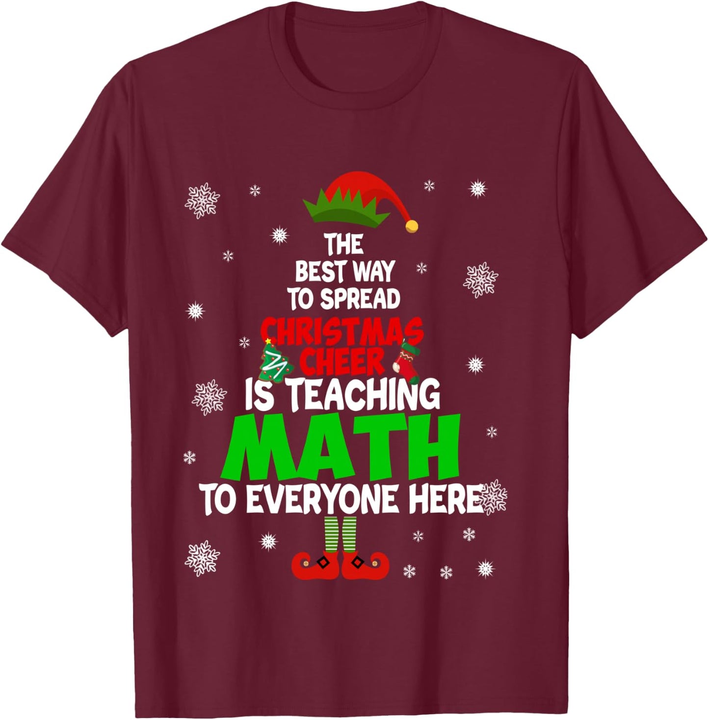 The Best Way to Spread Christmas Cheer Is Teaching Math T-Shirt - T-Shirt | Maroon