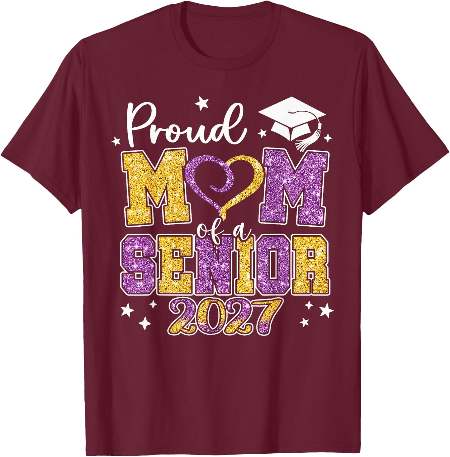 Proud Mom of A Senior 2027 Class of 2027 Graduate T-Shirt - T-Shirt | Maroon
