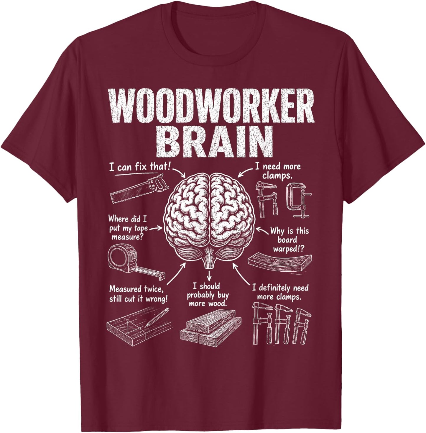 Woodworker Brain Funny Carpenter Woodworking T-Shirt - T-Shirt | Maroon