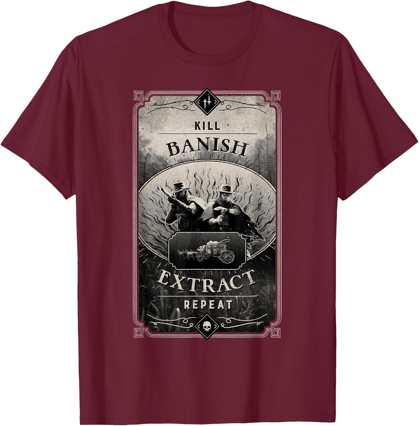 Hunt: Showdown Kill Banish Extract Repeat T-Shirt - T-Shirt | Maroon