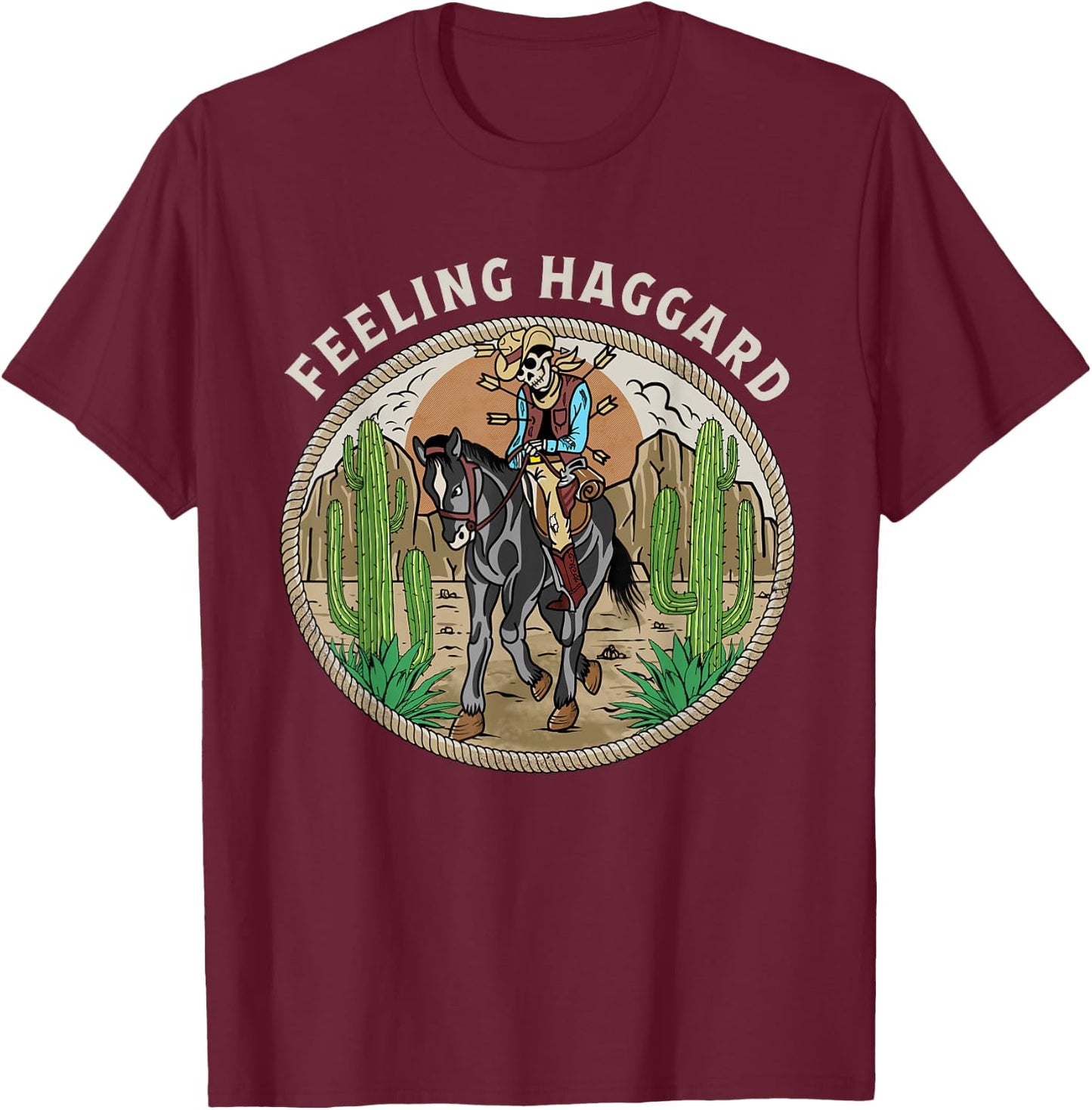 Feeling Haggard Country Music Western Outlaw Cowboy Old West T-Shirt - T-Shirt | Maroon