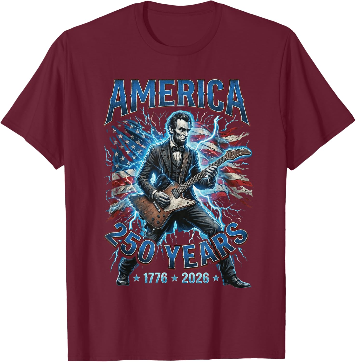 Abraham Lincoln Playing Guitar 250 Years 250 Anniversary USA T-Shirt - T-Shirt | Maroon