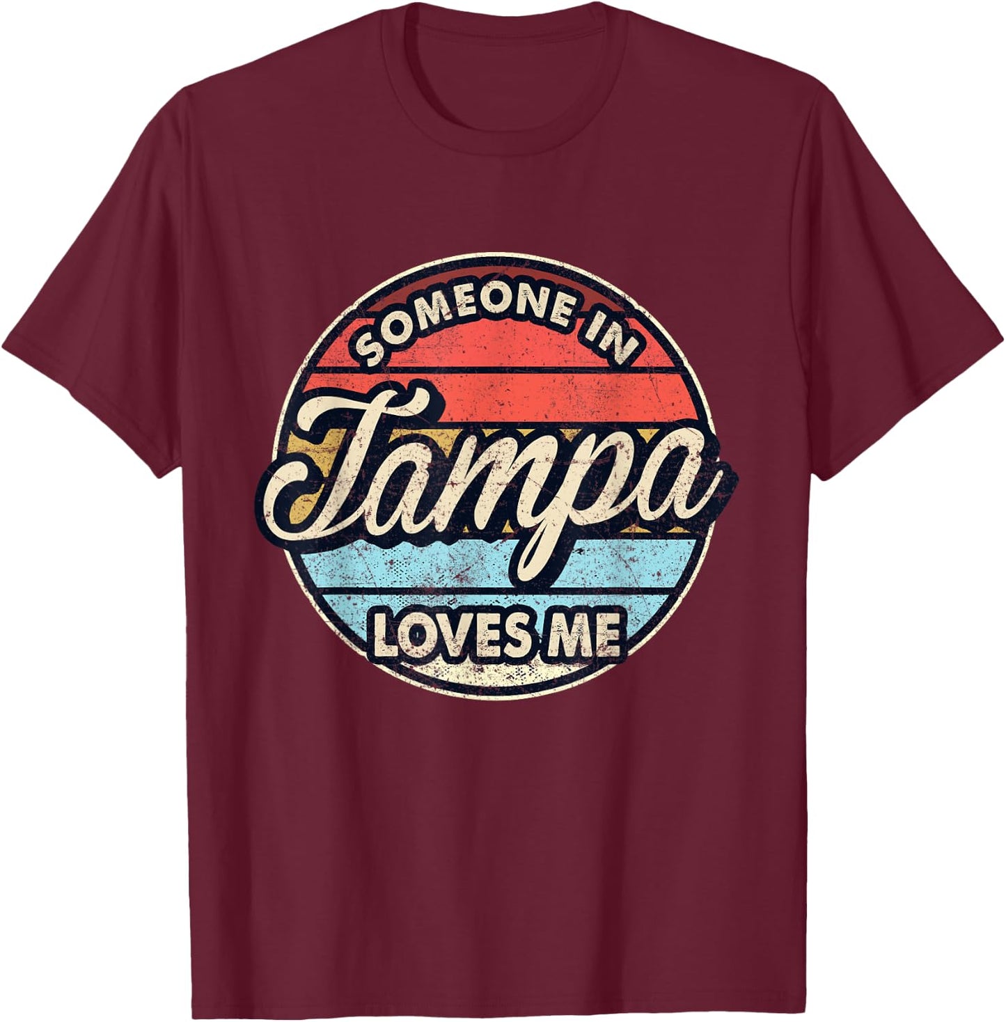 Someone In Tampa Loves Me City US USA T-Shirt - T-Shirt | Maroon