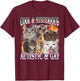 Autistic and Gay Funny Cat Meme Bootleg Men Women T-Shirt - T-Shirt | Maroon