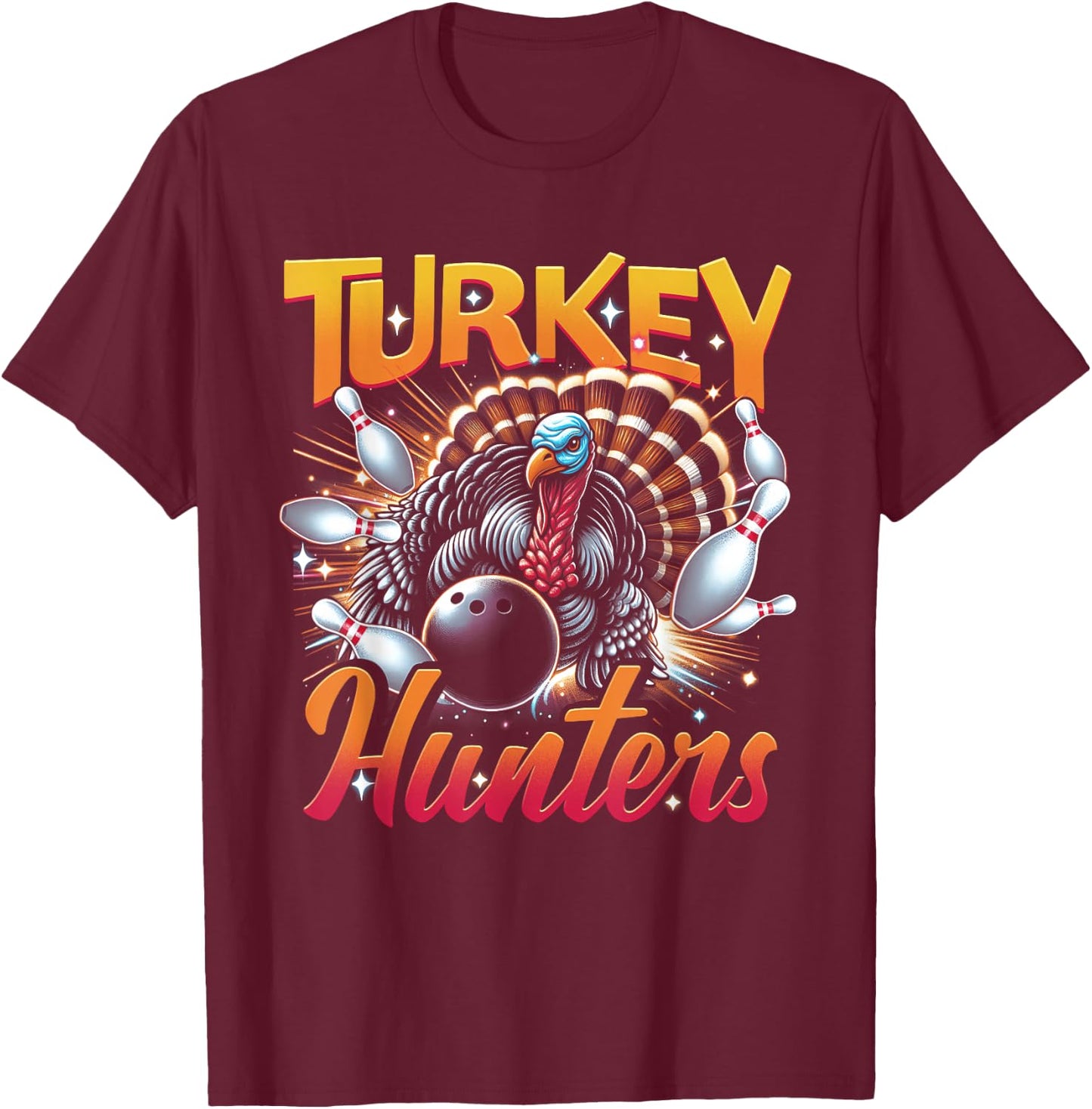 Bowling Turkey Hunters Bowling Team For Bowler Sport Animal T-Shirt - T-Shirt | Maroon