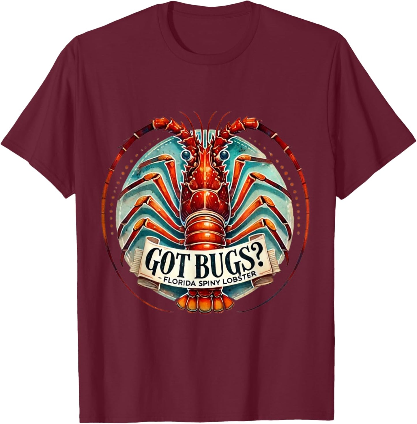 Got Bugs? Florida Keys Spiny Lobster T-Shirt - T-Shirt | Maroon