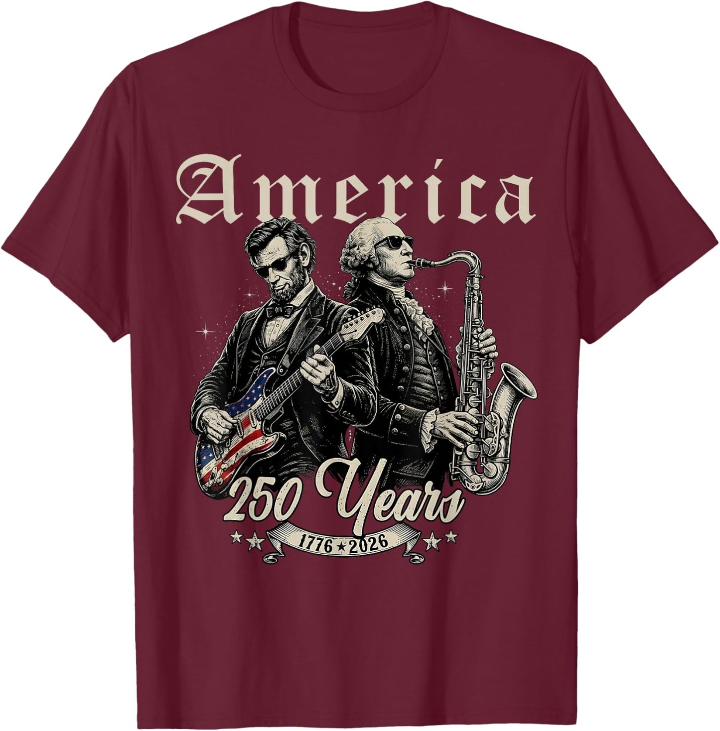 Abe Lincoln George Washington Playing Guitar Saxophone 250th T-Shirt - T-Shirt | Maroon
