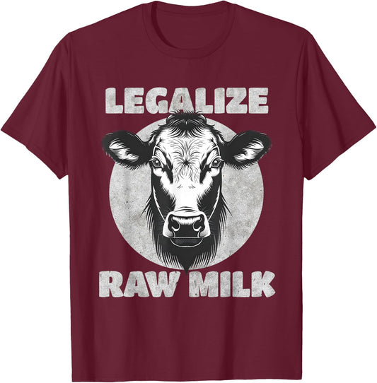 Legalize Raw Milk Cow - For Raw Milk Lovers T-Shirt - T-Shirt | Maroon