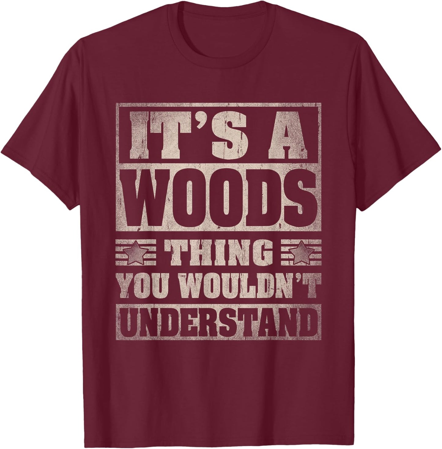 Woods Last Name Shirt It's A Woods Thing T-Shirt - T-Shirt | Maroon