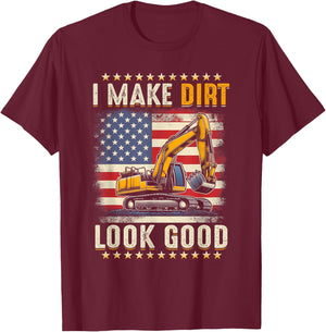 I Make Dirt Look Good Excavator American Flag Construction T-Shirt - T-Shirt | Maroon