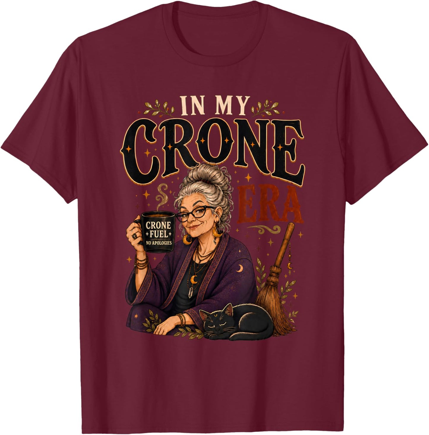 in My Crone Era Witchy Birthday Coffee Cat Woman T-Shirt - T-Shirt | Maroon