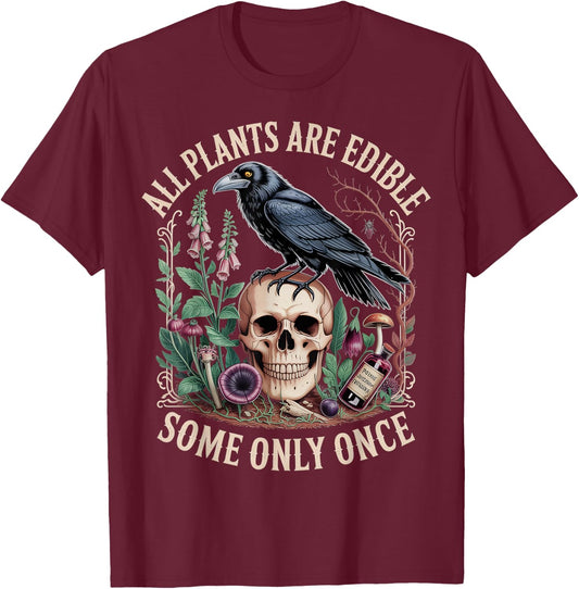 All Plants are Edible Some Only Once Gothic Raven Botanical T-Shirt - T-Shirt | Maroon