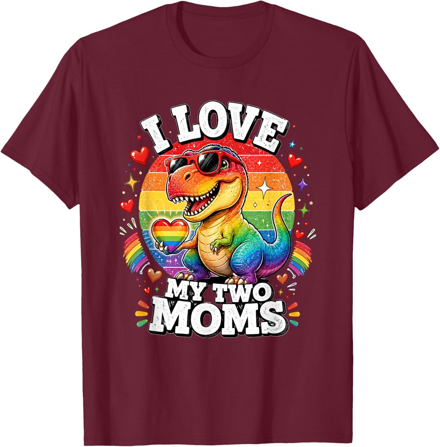 Gay Pride I Love My Two Moms Dino LGBTQ Ally Rainbow T-Shirt - T-Shirt | Maroon