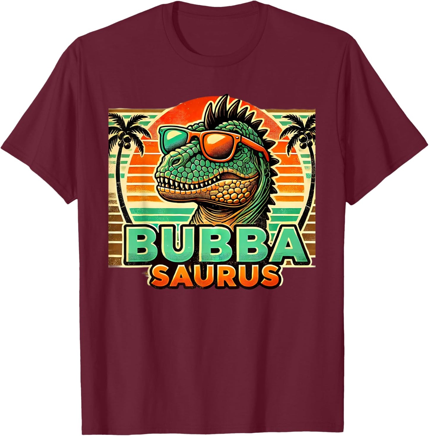 bubba saurus dinosaur dad father's day Bubbasaurus T-Shirt - T-Shirt | Maroon