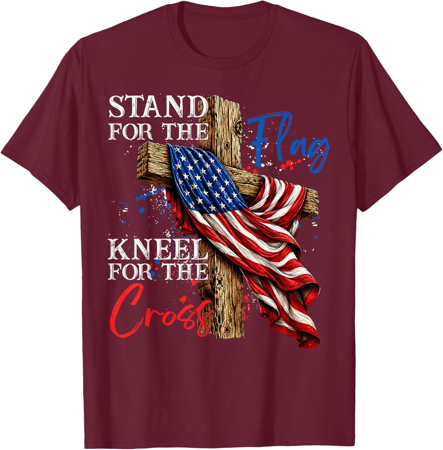 Stand for Flag Kneel for Cross 250 Years Christian 4th July T-Shirt - T-Shirt | Maroon