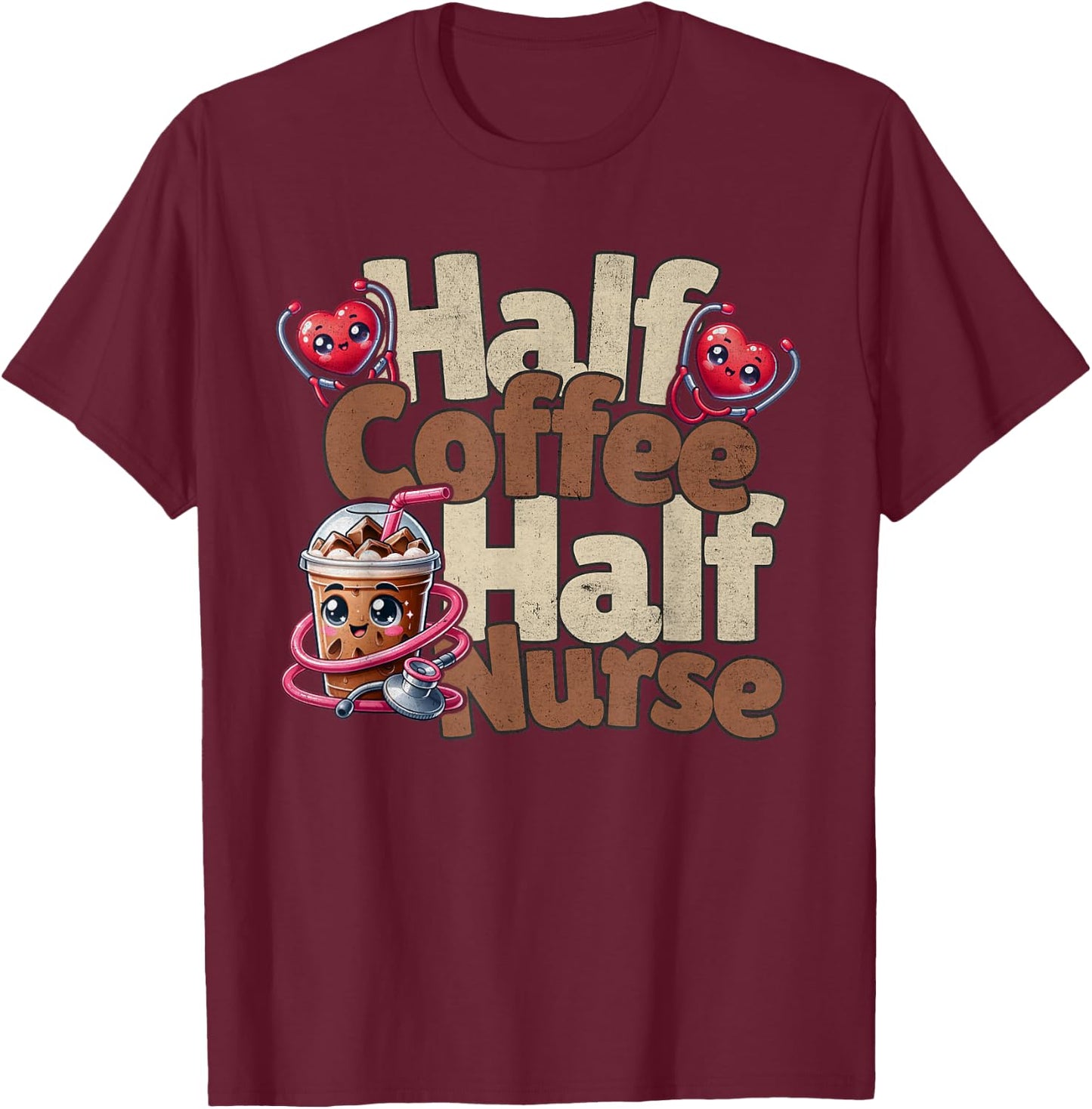 Funny Nurse Day Coffee Lover Gift - Half Nurse Half Coffee T-Shirt - T-Shirt | Maroon