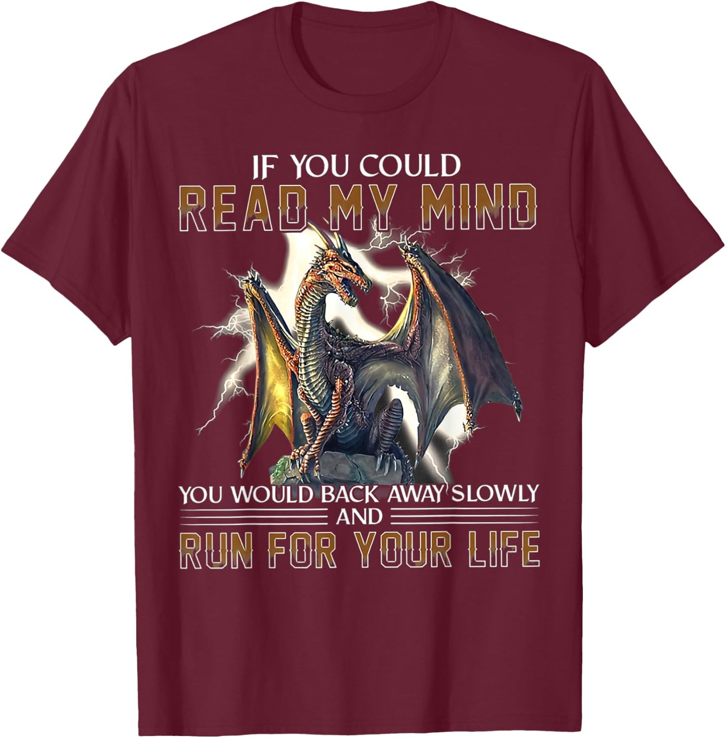 If You Could Read My Mind You Would Back Away Slowly And Run T-Shirt - T-Shirt | Maroon