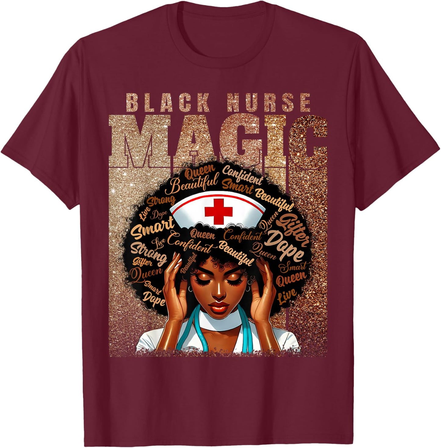 Nurse Black Woman Magic Afro Melanin Queen Black History T-Shirt - T-Shirt | Maroon