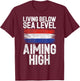 Living below Seal Level Aiming High Dutch T-Shirt - T-Shirt | Maroon