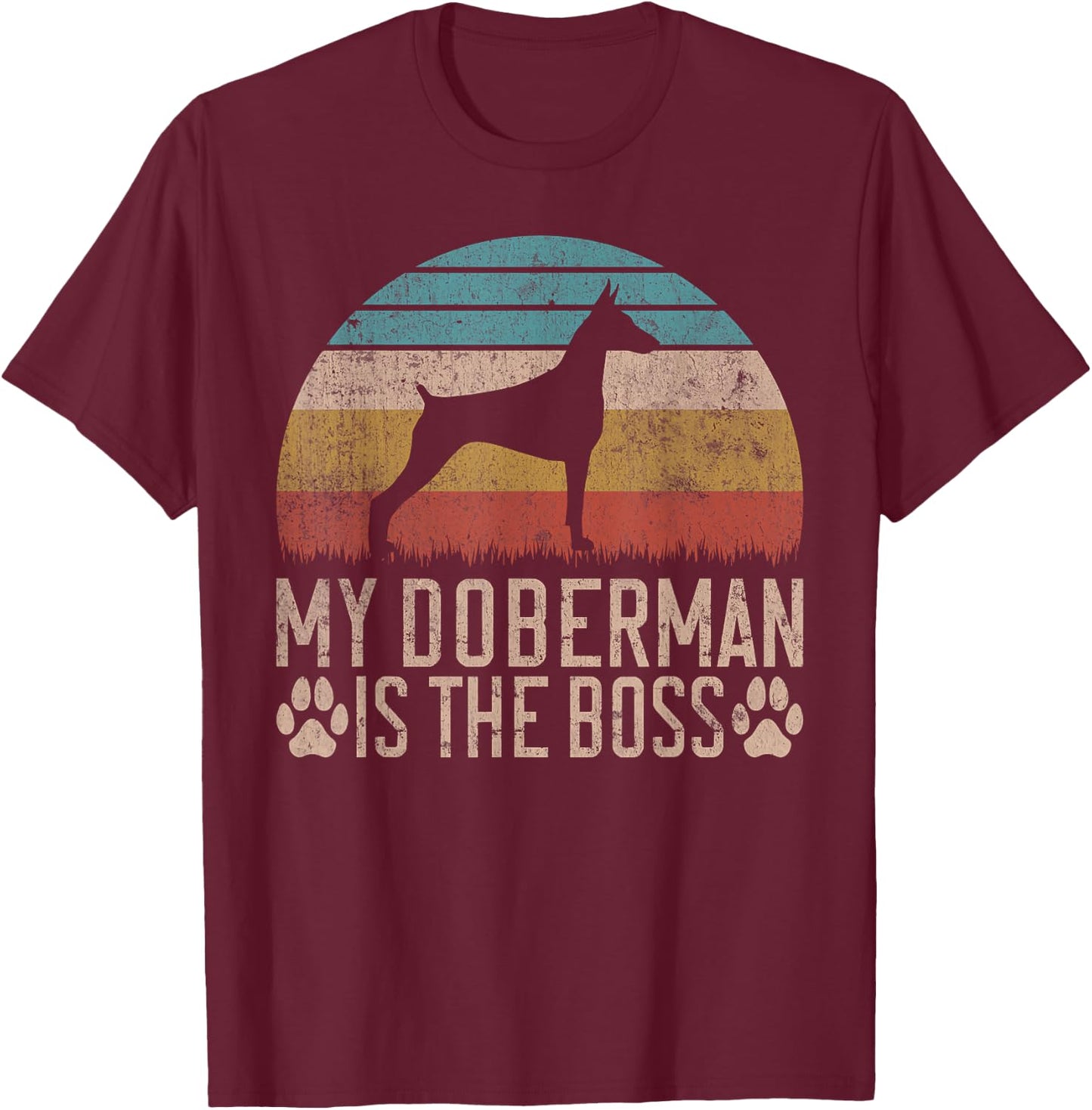 My Doberman is the Boss Doberman T-Shirt - T-Shirt | Maroon