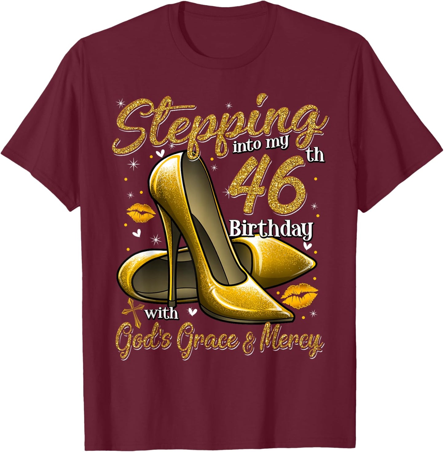 High Heels Stepping Into My 46th Birthday 46 and Fabulous T-Shirt - T-Shirt | Maroon