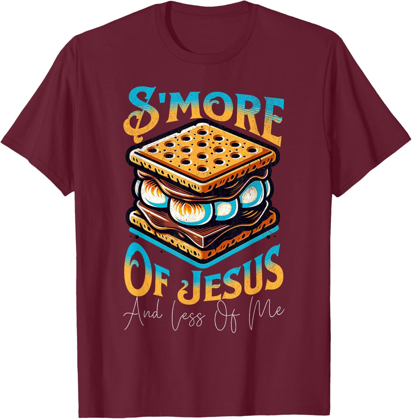 Retro S'more Of Jesus Less Of Me Funny Christian Smore T-Shirt - T-Shirt | Maroon