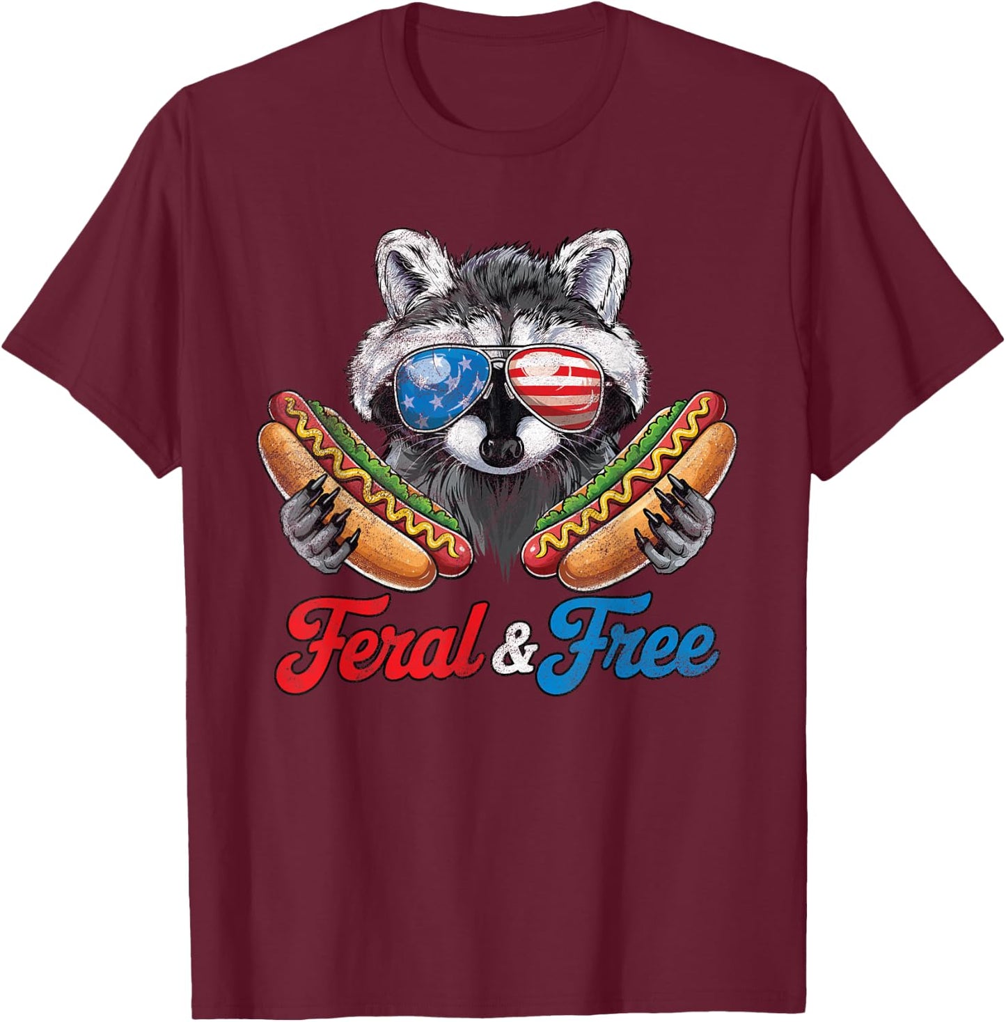 Funny Raccoon 4th of July Feral And Free T-Shirt - T-Shirt | Maroon