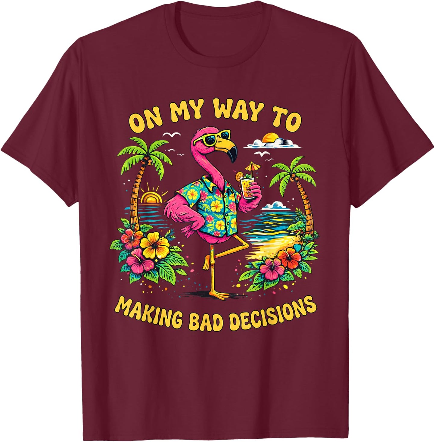 On My Way to Making Bad Decisions Flamingo Summer Vacation T-Shirt - T-Shirt | Maroon