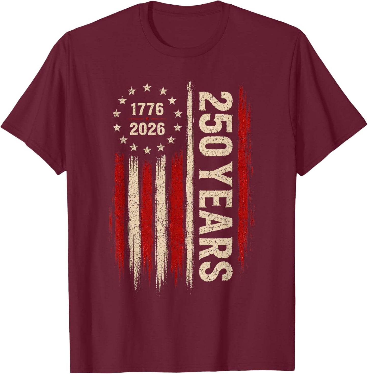 250 Year American Flag 250th Anniversary USA 4th of July T-Shirt - T-Shirt | Maroon