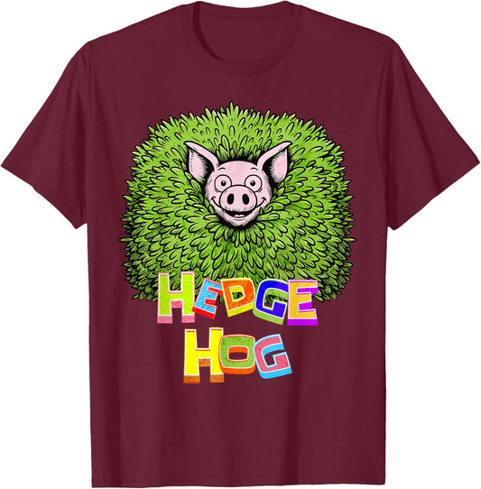 Hedge Hog Funny Hedgehog Pun Cute Animal How I Roll Pig Farm T-Shirt - T-Shirt | Maroon
