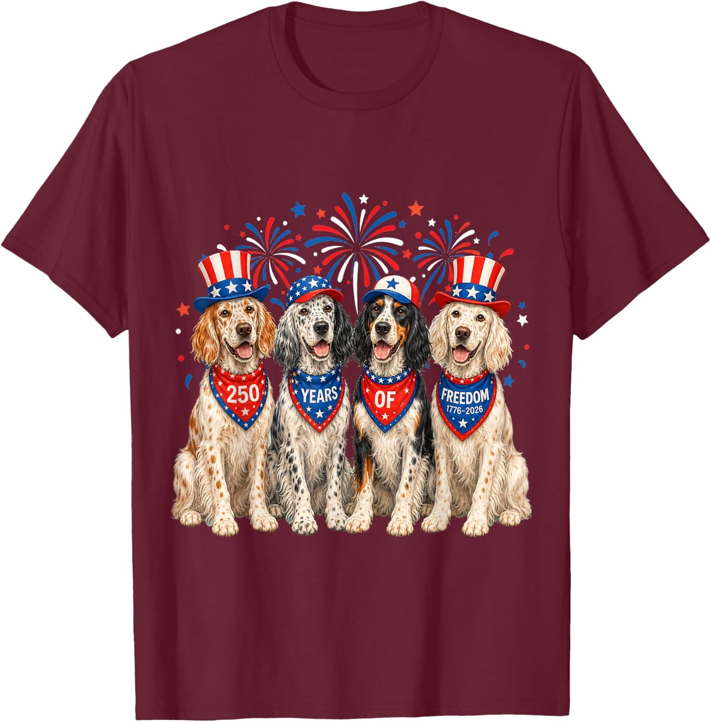 English Setter Dog 250 Years American 1776 2026 4th July T-Shirt - T-Shirt | Maroon