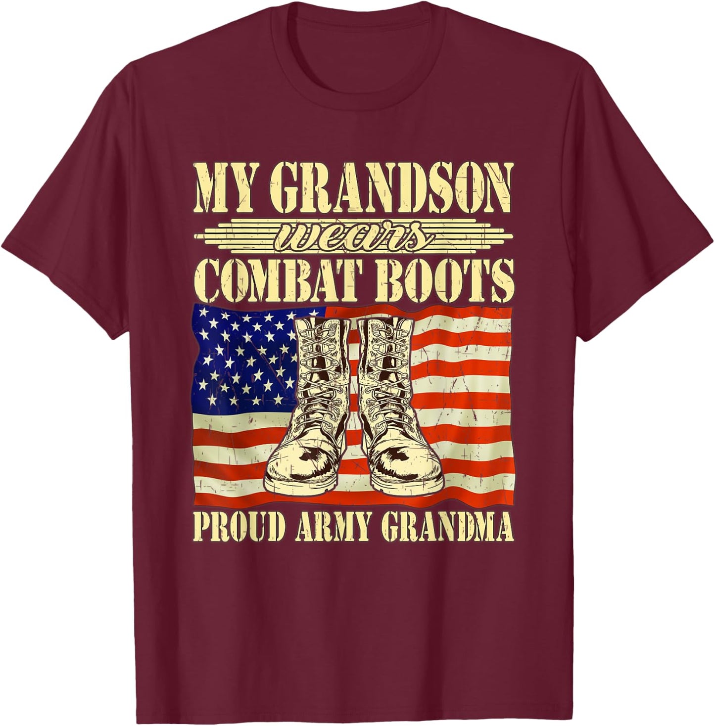 My Grandson Wears Combat Boots Military Proud Army Grandma T-Shirt - T-Shirt | Maroon