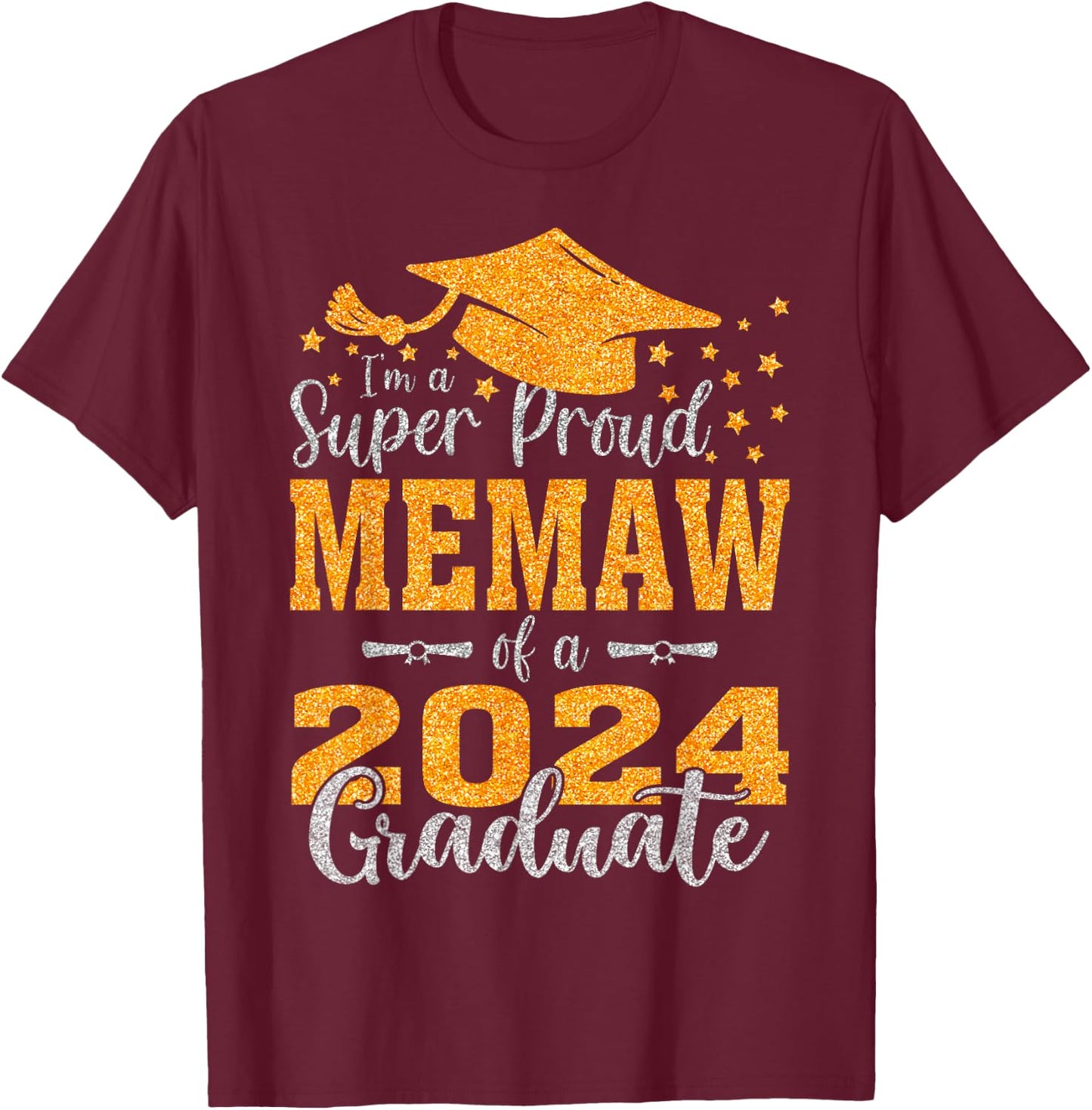 I'm A Super Proud Memaw Of A 2024 Graduate T-Shirt - T-Shirt | Maroon