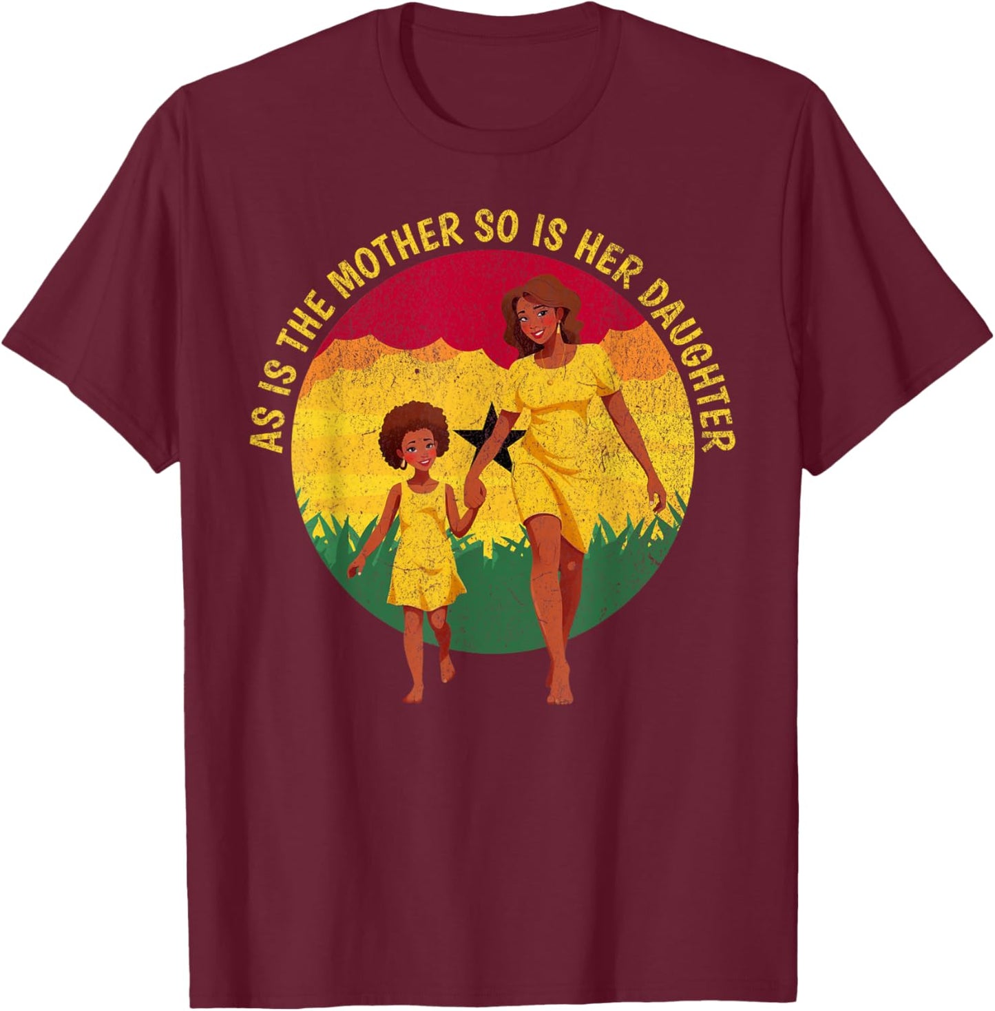 as is the mother so is her daughter African American Mom T-Shirt - T-Shirt | Maroon