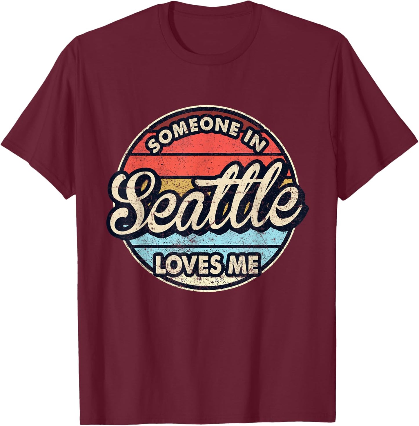 Someone In Seattle Loves Me City US USA T-Shirt - T-Shirt | Maroon