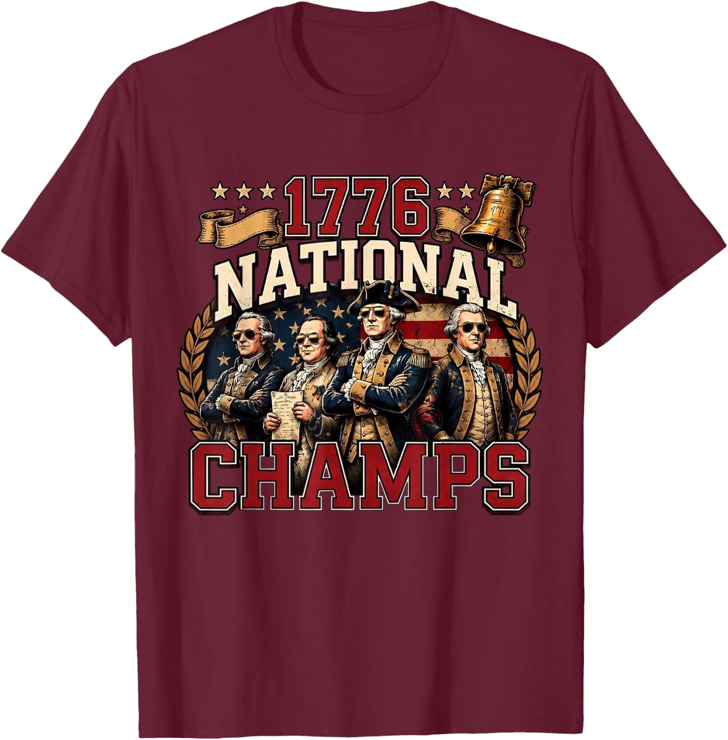 1776 National Champs Funny Patriotic America Founding Father T-Shirt - T-Shirt | Maroon