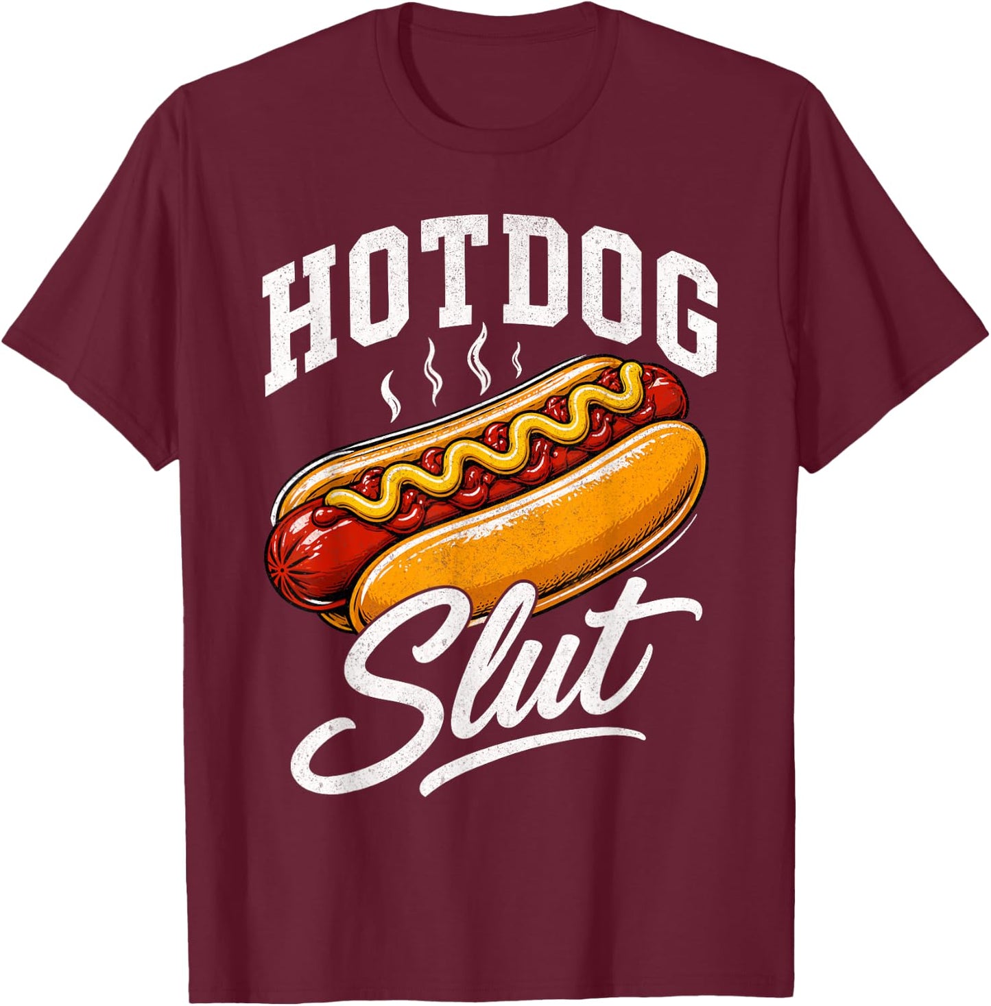 Hotdog Slut Fun Food Lover T-Shirt - T-Shirt | Maroon