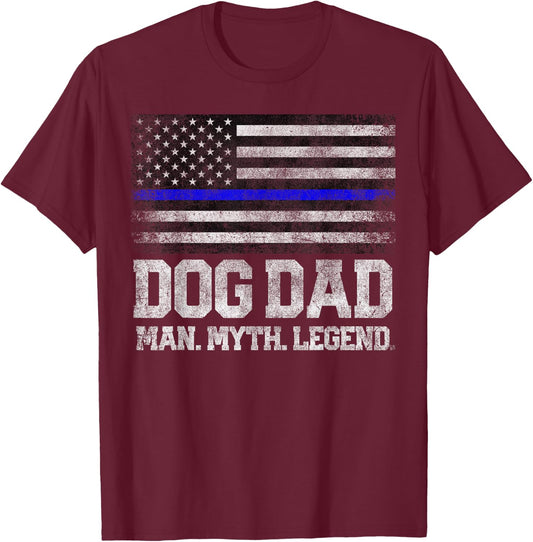 Dog Dad - The Man Myth Legend Father's Day 4th of July T-Shirt - T-Shirt | Maroon