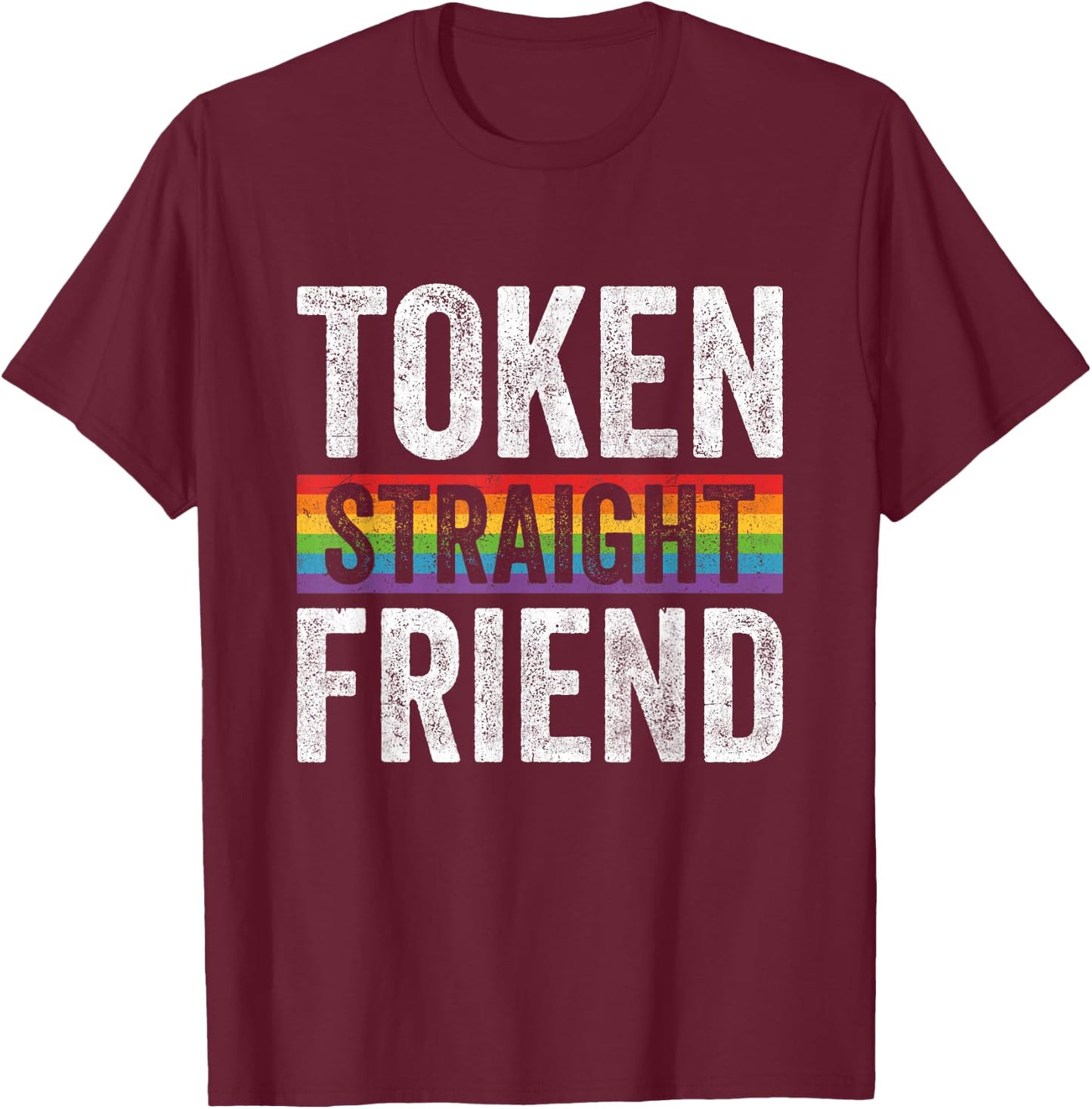 Funny Token Straight Friend LGBTQ Ally Pride T-Shirt - T-Shirt | Maroon